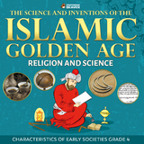 The Science and Inventions of the Islamic Golden Age - Religion and Science | Children's Islam Books - Professor Beaver