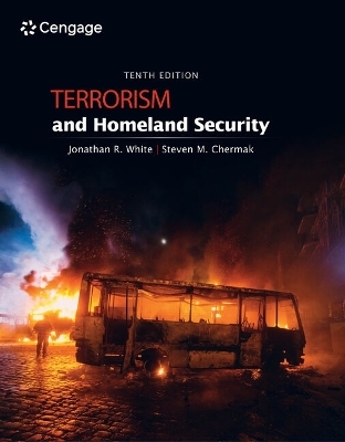Terrorism and Homeland Security, Loose-Leaf Version - Jonathan White, Steven Chermak  Ph.D.