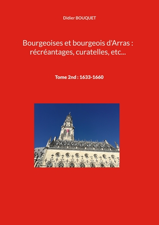 Bourgeoises et bourgeois d'Arras : récréantages, curatelles, etc
