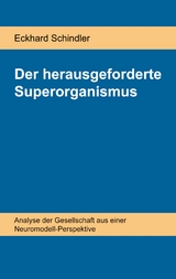 Der herausgeforderte Superorganismus - Schindler, Eckhard