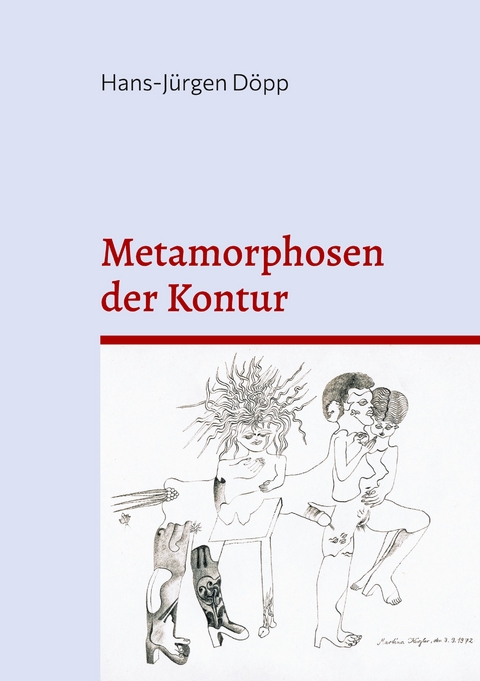 Metamorphosen der Kontur - Hans-J&uuml;rgen D&ouml;pp