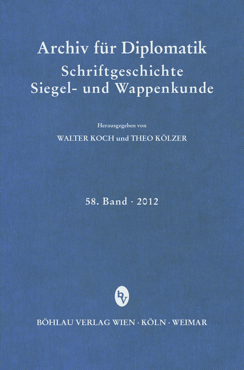 Archiv f&uuml;r Diplomatik, Schriftgeschichte, Siegel- und Wappenkunde 58 (2012) - 