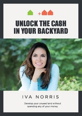 Unlock the Cash in Your Backyard -  Iva Norris