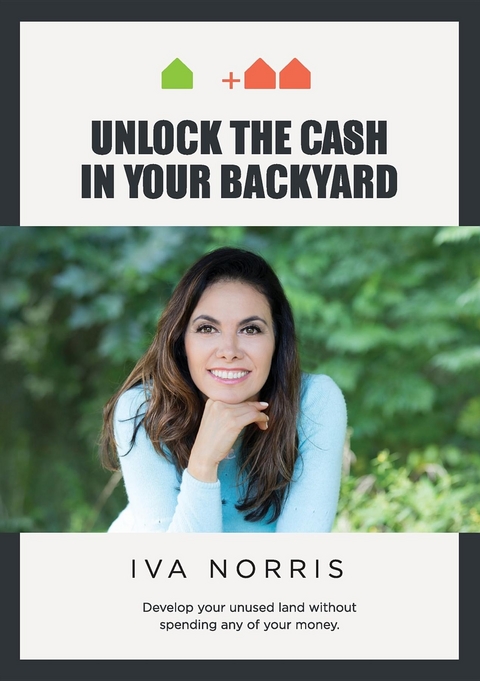 Unlock the Cash in Your Backyard -  Iva Norris