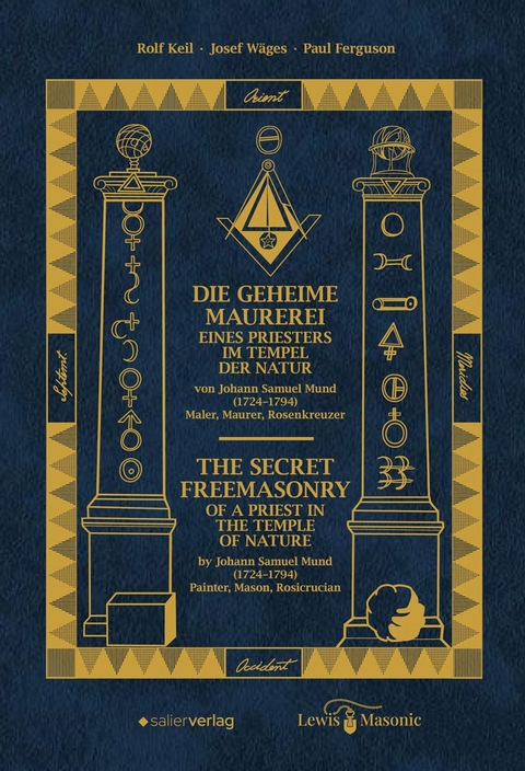 Die geheime Freimaurerei eines Priesters im Tempel der Natur - Rolf Keil, Josef W&auml;ges