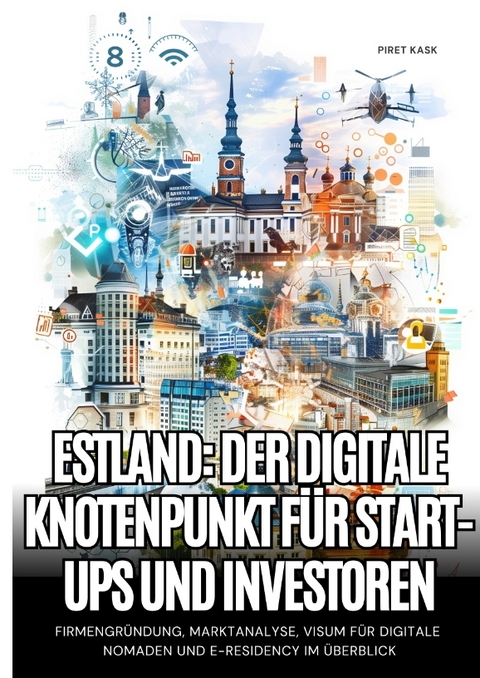 Estland: Der digitale Knotenpunkt f&uuml;r Start-ups und Investoren - Pirek Kask