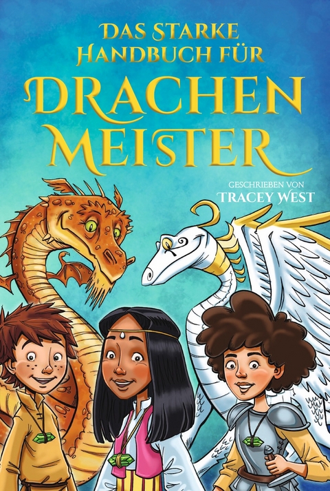 Das starke Handbuch f&uuml;r Drachenmeister - Tracey West