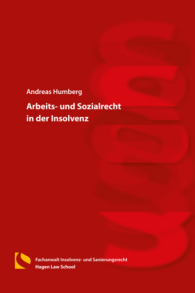 Arbeits- und Sozialrecht in der Insolvenz - Andreas Humberg