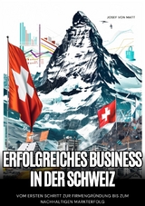 Erfolgreiches Business in der Schweiz - Josef von Matt