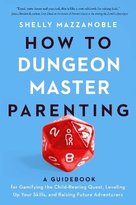 How to Dungeon Master Parenting - Shelly Mazzanoble