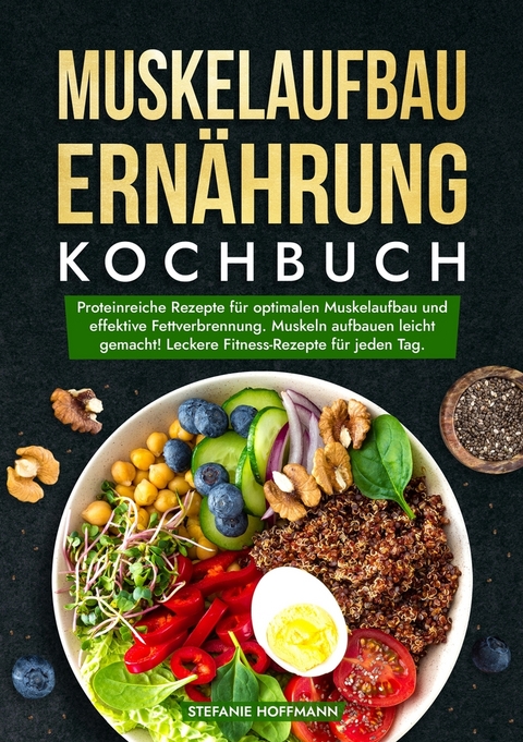 Muskelaufbau Ern&auml;hrung Kochbuch - Stefanie Hoffmann