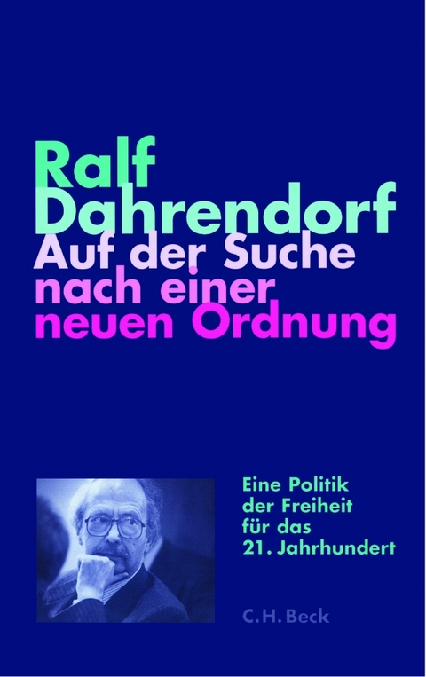 Krupp-Vorlesungen zu Politik und Geschichte am Kulturwissenschaftlichen... / Auf der Suche nach einer neuen Ordnung - Ralf Dahrendorf