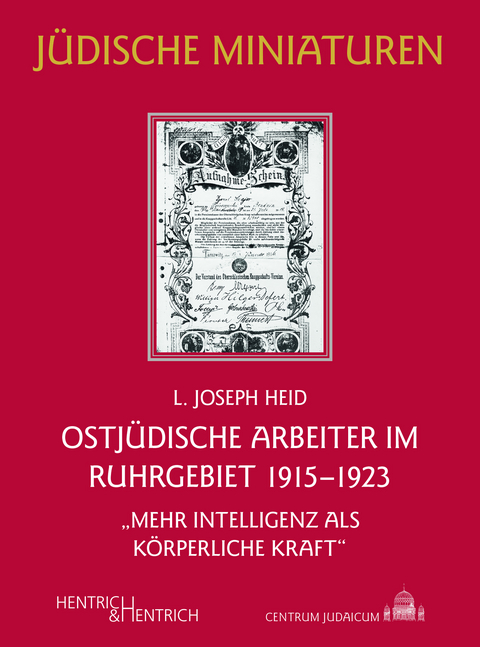 Ostj&uuml;dische Arbeiter im Ruhrgebiet 1915&ndash;1923 - Joseph L. Heid