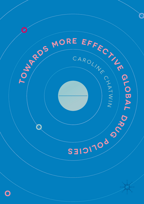 Towards More Effective Global Drug Policies - Caroline Chatwin