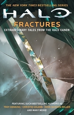 Halo: Fractures - Troy Denning, Christie Golden, John Jackson Miller, Tobias S Buckell, Joseph Staten