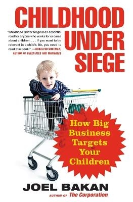 Childhood Under Siege - Joel Bakan