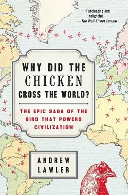 Why Did the Chicken Cross the World?