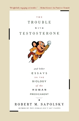 The Trouble with Testosterone - Robert M. Sapolsky
