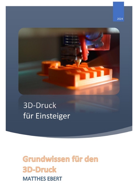 3D-Druck f&uuml;r Einsteiger - Matthes Ebert