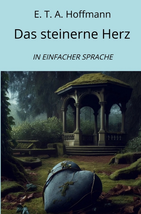 Das steinerne Herz - E. T. A. Hoffmann