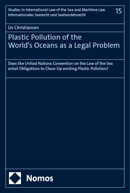 Plastic Pollution of the World&rsquo;s Oceans as a Legal Problem - Liv Christiansen