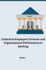 Collective Employee Turnover and Organizational Performance in Banking -  James