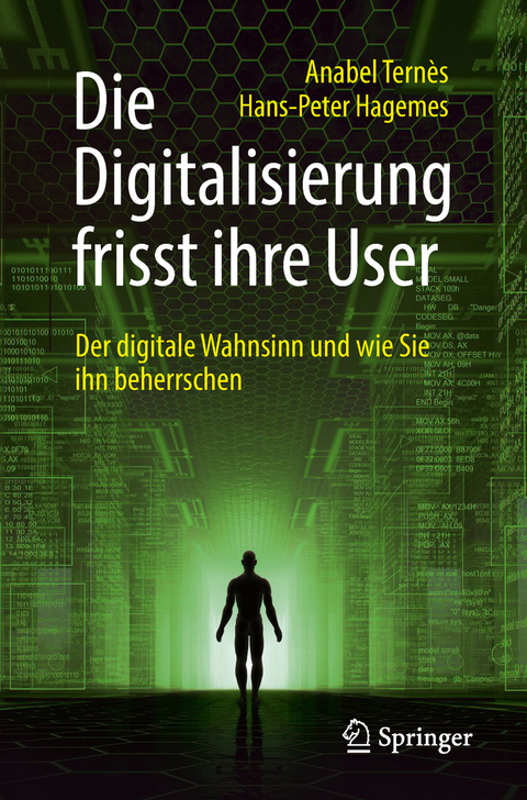 Die Digitalisierung frisst ihre User - Anabel Tern&egrave;s, Hans-Peter Hagemes