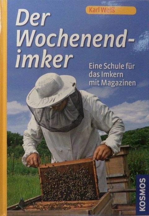 Der Wochenend-Imker - Karl Wei&szlig;