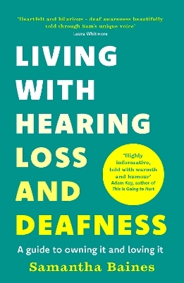 Living With Hearing Loss and Deafness - Samantha Baines