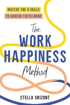 The Work Happiness Method - Stella Grizont