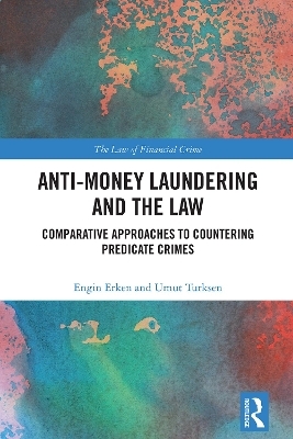 Anti-Money Laundering and the Law - Engin Erken, Umut Turksen