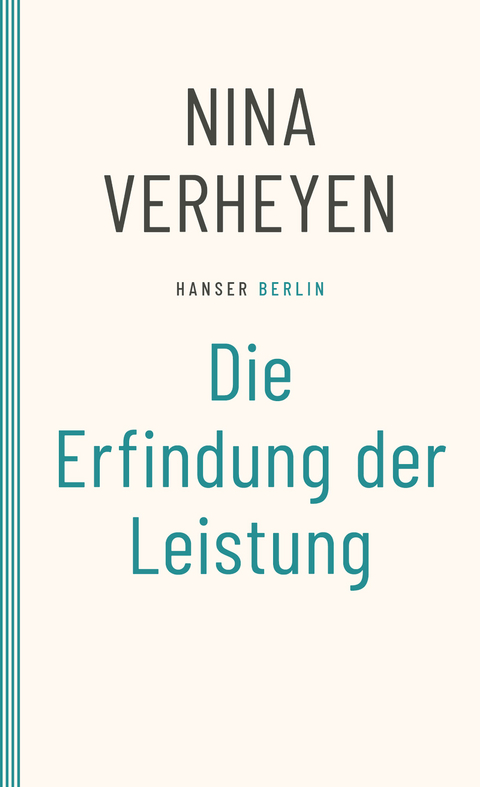Die Erfindung der Leistung - Nina Verheyen