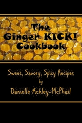 Ginger KICK! Cookbook -  Danielle Ackley-McPhail