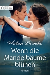 Wenn die Mandelb&auml;ume bl&uuml;hen - Helen Brooks