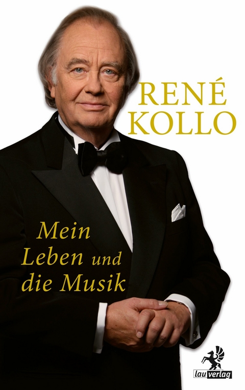 Mein Leben und die Musik - Ren&eacute; Kollo
