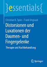 Distorsionen und Luxationen der Daumen- und Fingergelenke - Christian K. Spies, Frank Unglaub