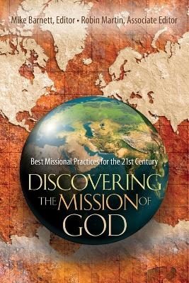 Discovering the Mission of God – Best Missional Practices for the 21st Century
