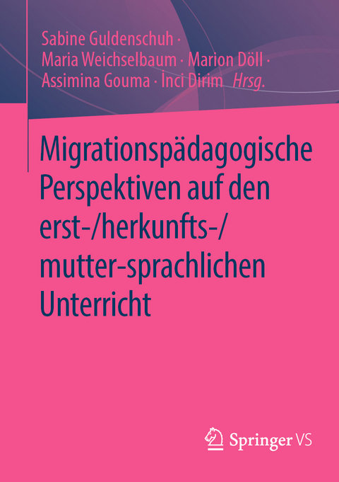 Migrationspädagogische Perspektiven auf den erst-/herkunfts-/mutter-sprachlichen Unterricht - 