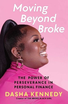 Moving Beyond Broke - Dasha Kennedy