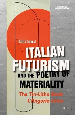Italian Futurism and the Poetry of Materiality - Dalila Colucci