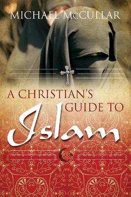 A Christian's Guide to Islam