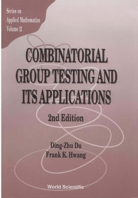 Combinatorial Group Testing And Its Applications (2nd Edition) - Ding-Zhu Du, Frank Kwang-Ming Hwang