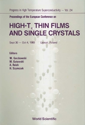High-tc Thin Films And Single Crystals - Proceedings Of The European Conference - 
