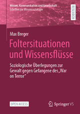Foltersituationen und Wissensfl&uuml;sse - Max Breger