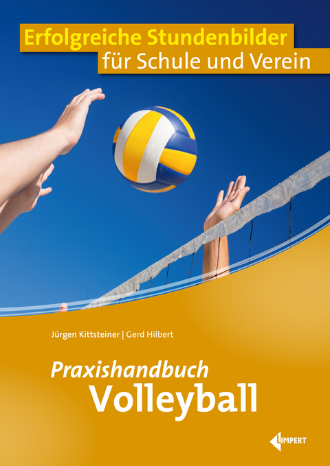 Praxishandbuch Volleyball - J&uuml;rgen Kittsteiner, Gerd Hilbert