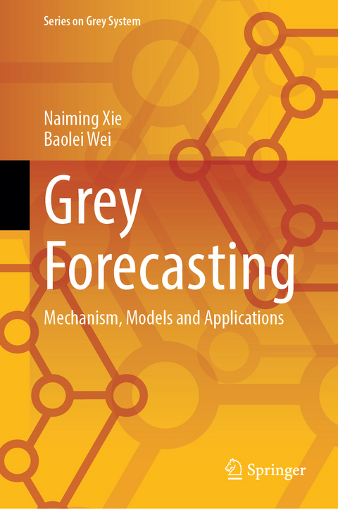 Grey Forecasting - Naiming Xie, Baolei Wei