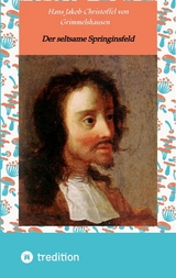 Der seltsame Springinsfeld - Hans Jakob Christoffel Von Grimmelshausen