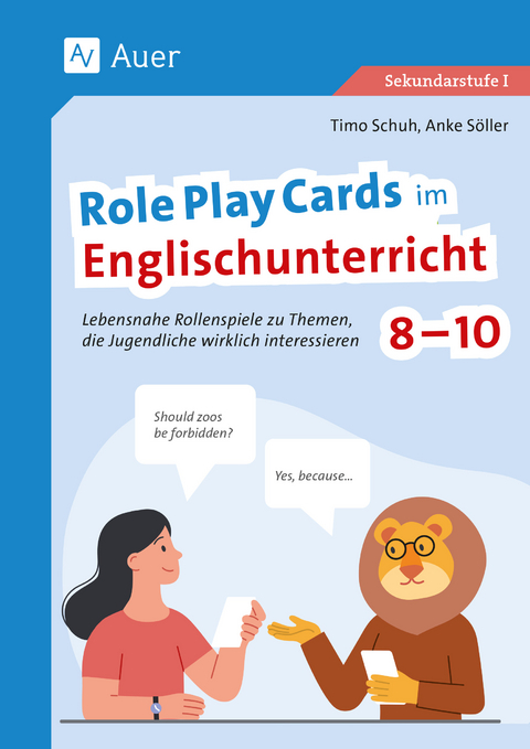 Role Play Cards im Englischunterricht 8-10 - Timo Schuh, Anke S&ouml;ller