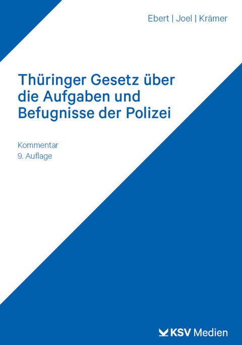 Th&uuml;ringer Gesetz &uuml;ber die Aufgaben und Befugnisse der Polizei - Frank Ebert, Heiko Joel, Katharina Kr&auml;mer
