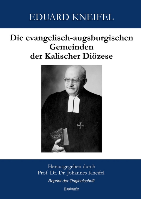 Die evangelisch-augsburgischen Gemeinden der Kalischer Di&ouml;zese - Eduard Kneifel